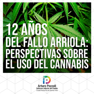 12 años del fallo Arriola: perspectivas sobre el uso del cannabis